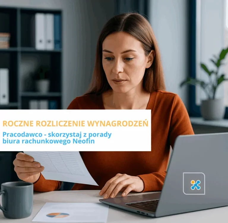 Roczne rozliczenie wynagrodzeń Neofin biuro rachunkowe w Gdyni, Gdańsku, Bydgoszczy i Poznaniu.